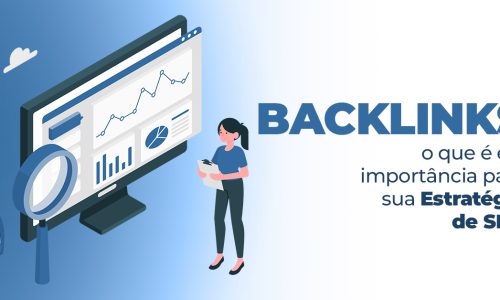 A Importância dos Backlinks na Sua Estratégia de SEO